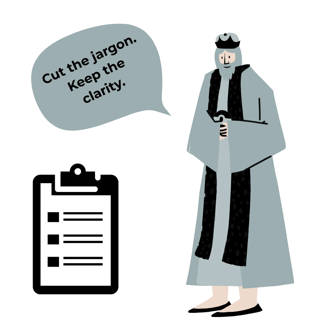 Cut the jargon. Keep the clarity